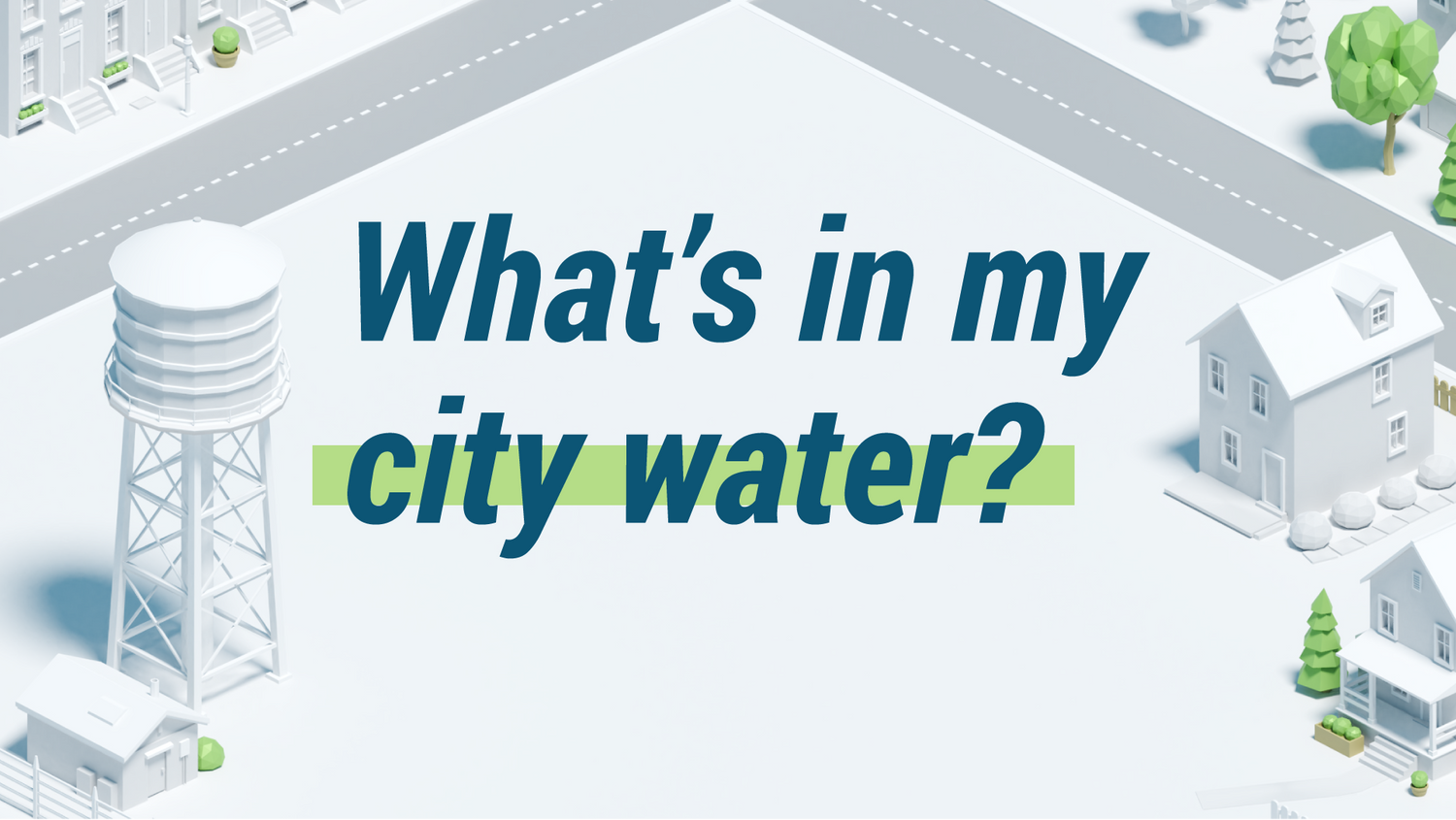 What's In My City Water?