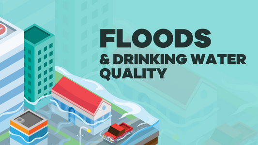 Floodwater Contamination: The Hidden Dangers to Drinking Water Safety