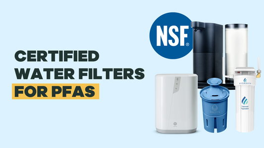 Quick Guide to Certified Water Filters for PFAS - BLG180