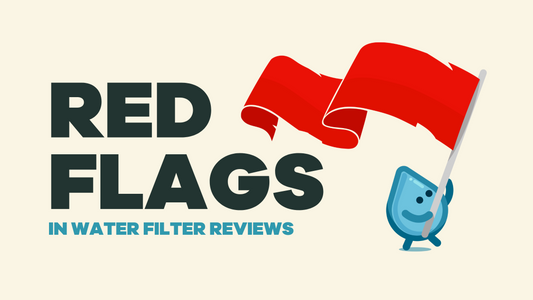 a guide to red flags in water filter reviews