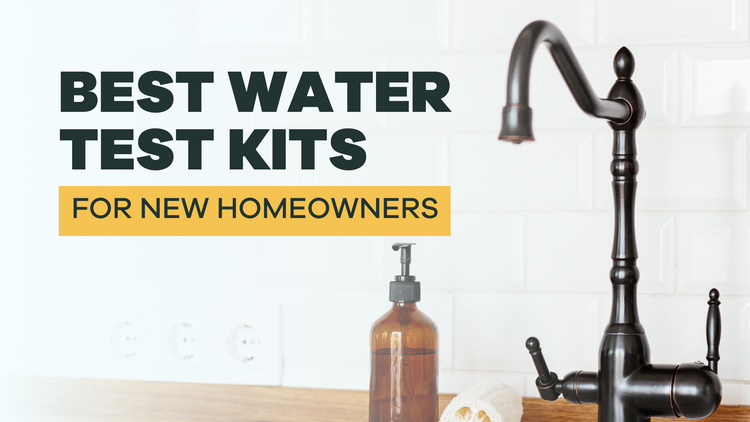 Quick Guide: Best Water Test Kits for New Homeowners